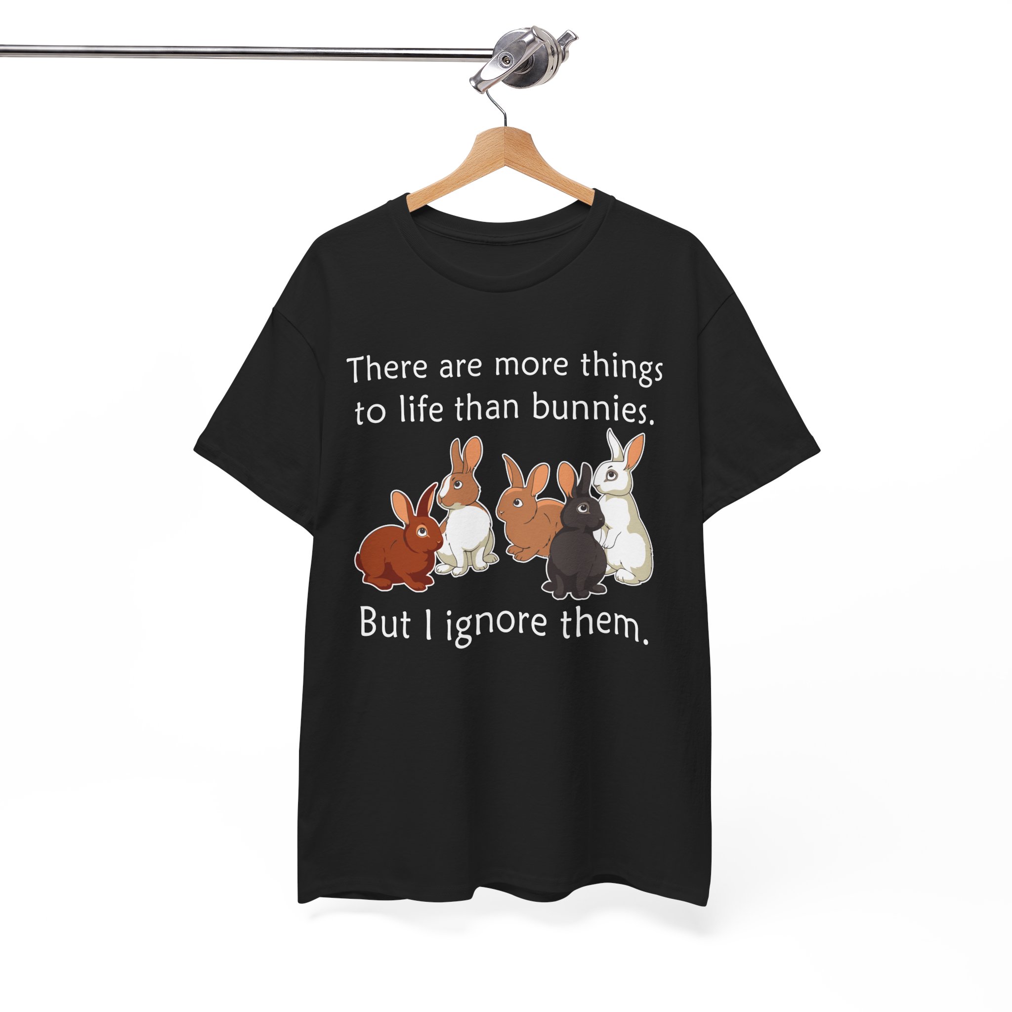 Bunny Lover T-Shirt — "There are more things to life than bunnies. But I ignore them." - Image 3