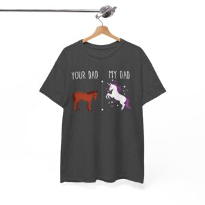 Your Dad / My Dad Funny Father’s Day T-Shirt