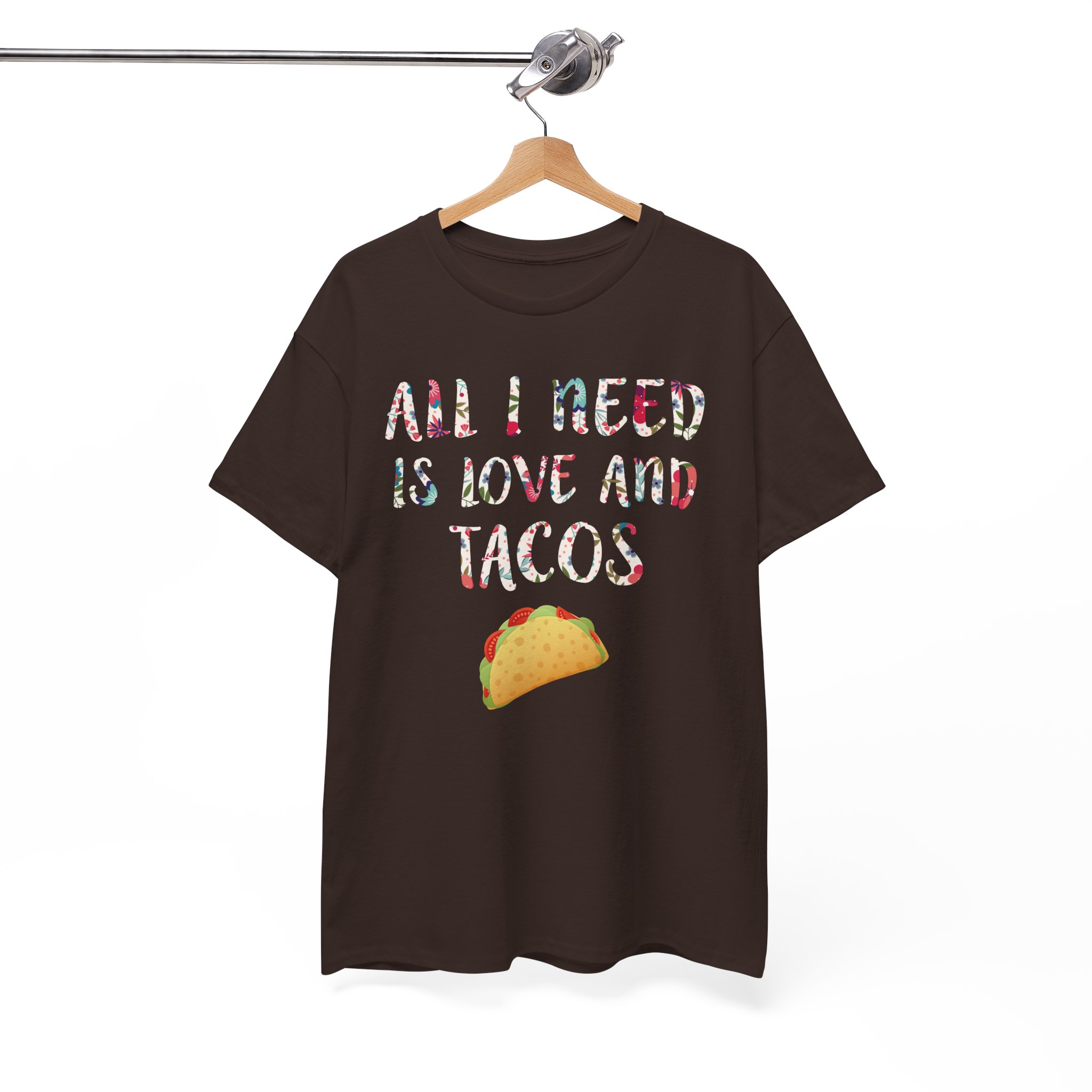 All I Need Is Love And Tacos T-Shirt - Image 4