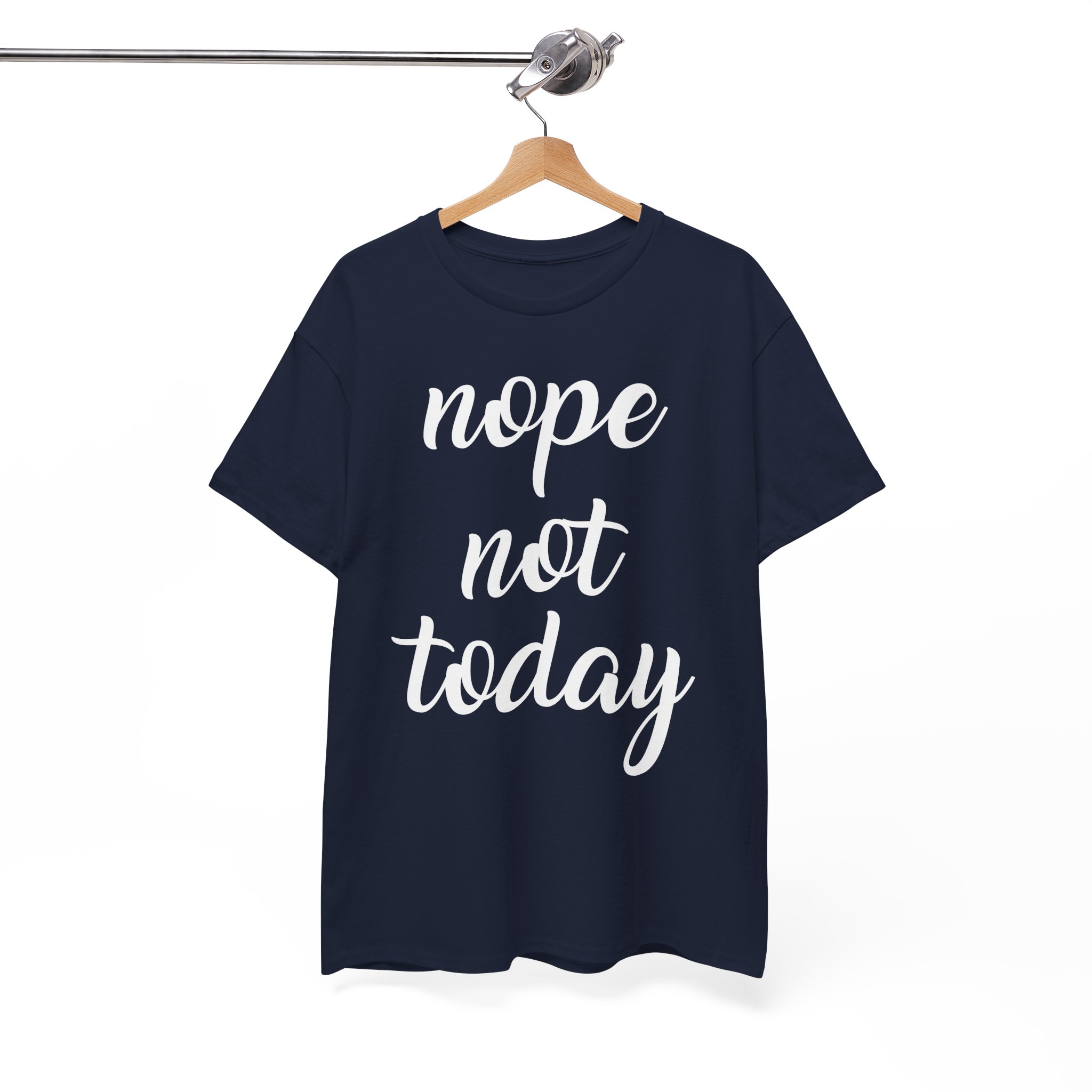 Nope Not Today Funny T-Shirt - Image 7
