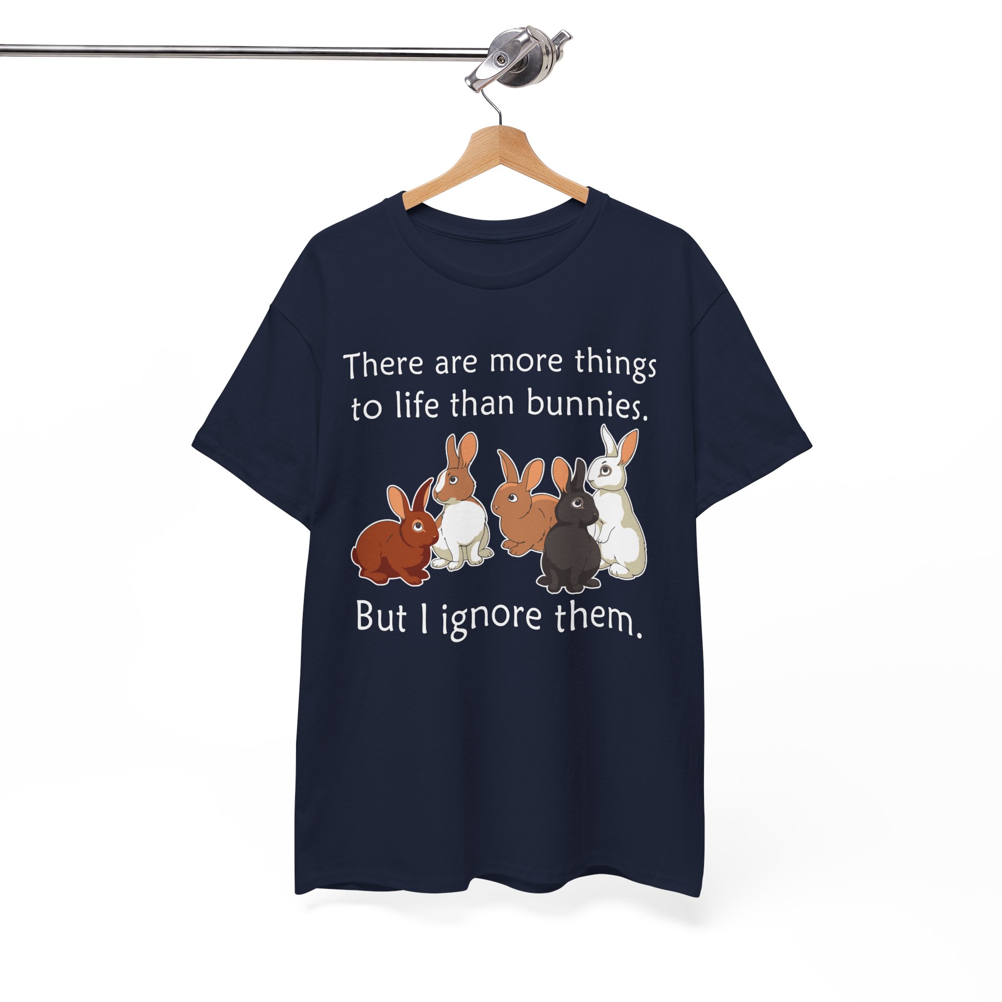 Bunny Lover T-Shirt — "There are more things to life than bunnies. But I ignore them." - Image 8