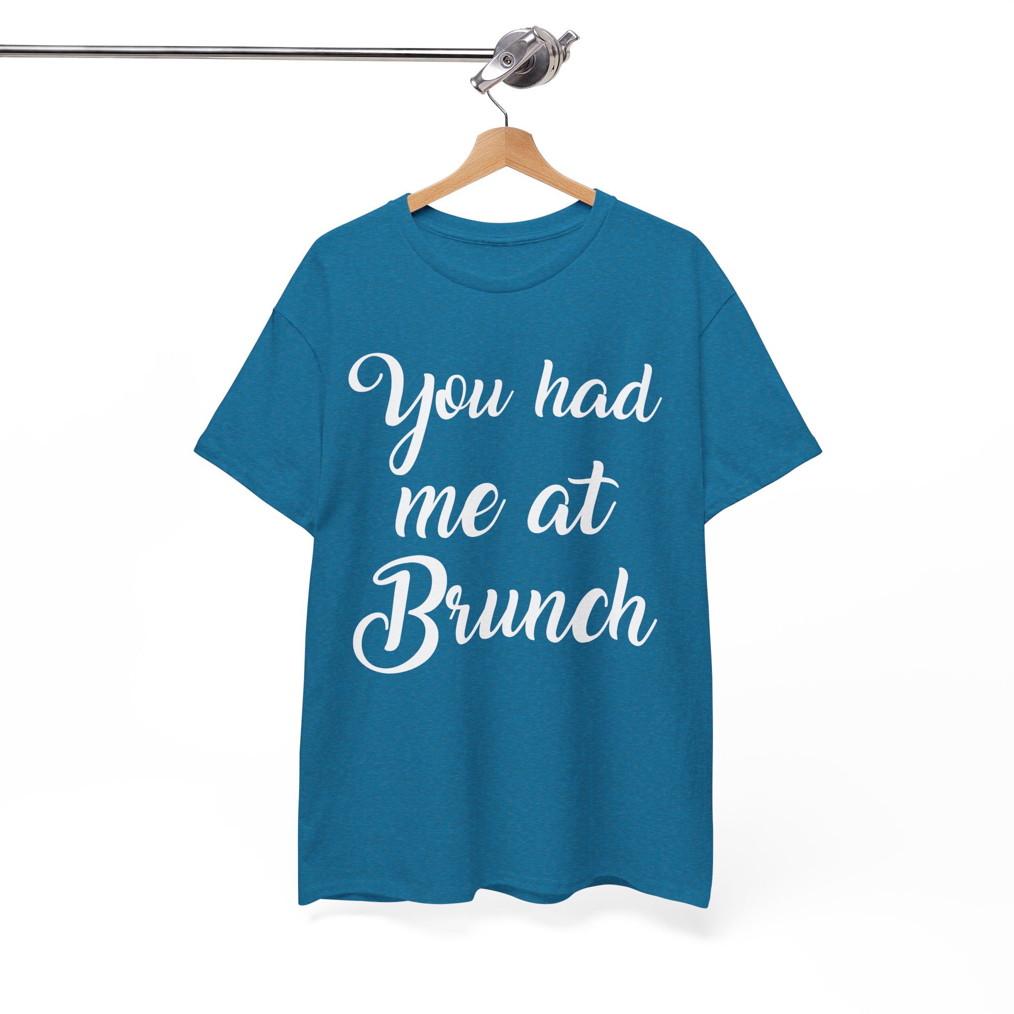 You Had Me at Brunch Funny T-Shirt