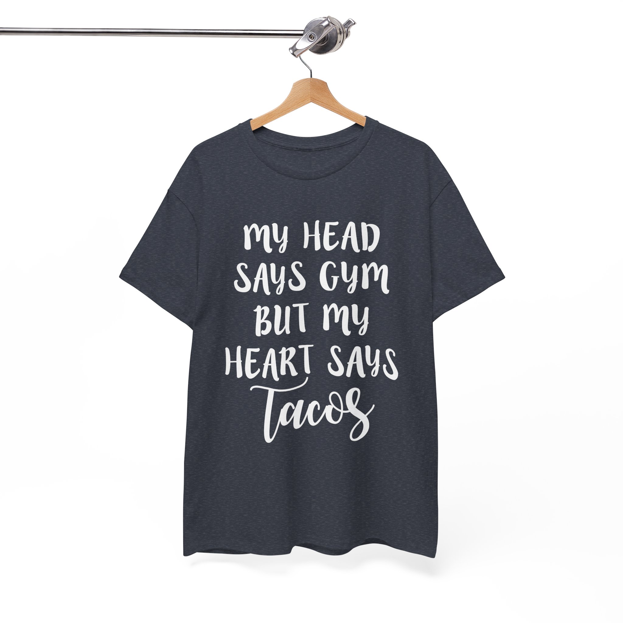 My Head Says Gym But My Heart Says Tacos T-Shirt - Image 8