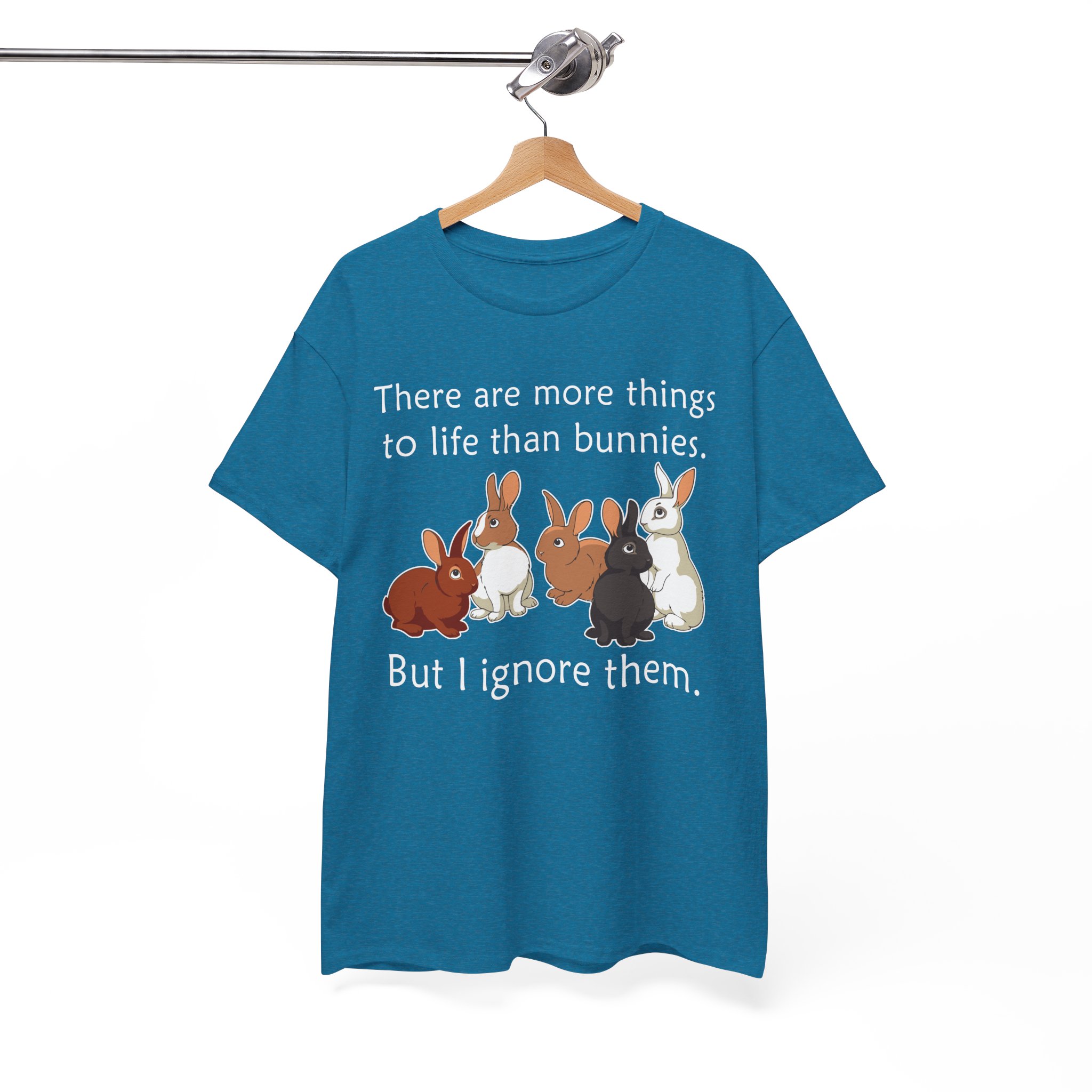 Bunny Lover T-Shirt — "There are more things to life than bunnies. But I ignore them." - Image 6