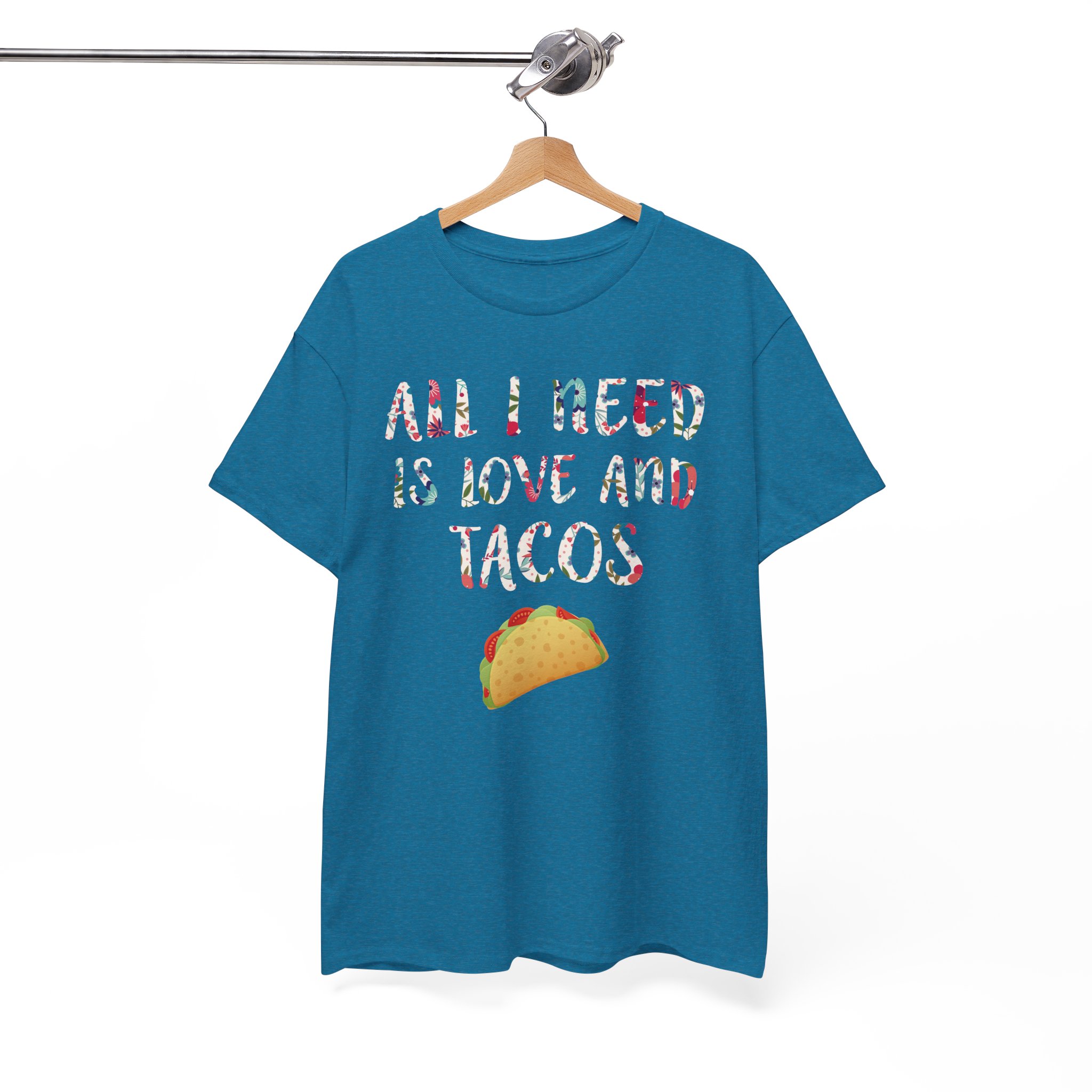 All I Need Is Love And Tacos T-Shirt - Image 7