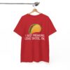Funny Taco T-Shirt - "I Just Freaking Love Tacos, OK."