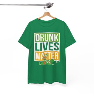 Drunk Lives Matter Funny St. Patrick’s Day Drinking T-Shirt