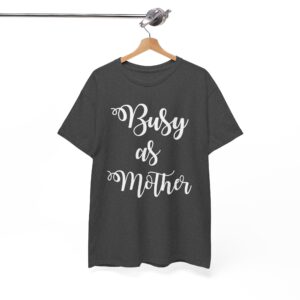 Busy as Mother Funny Mom T‑Shirt