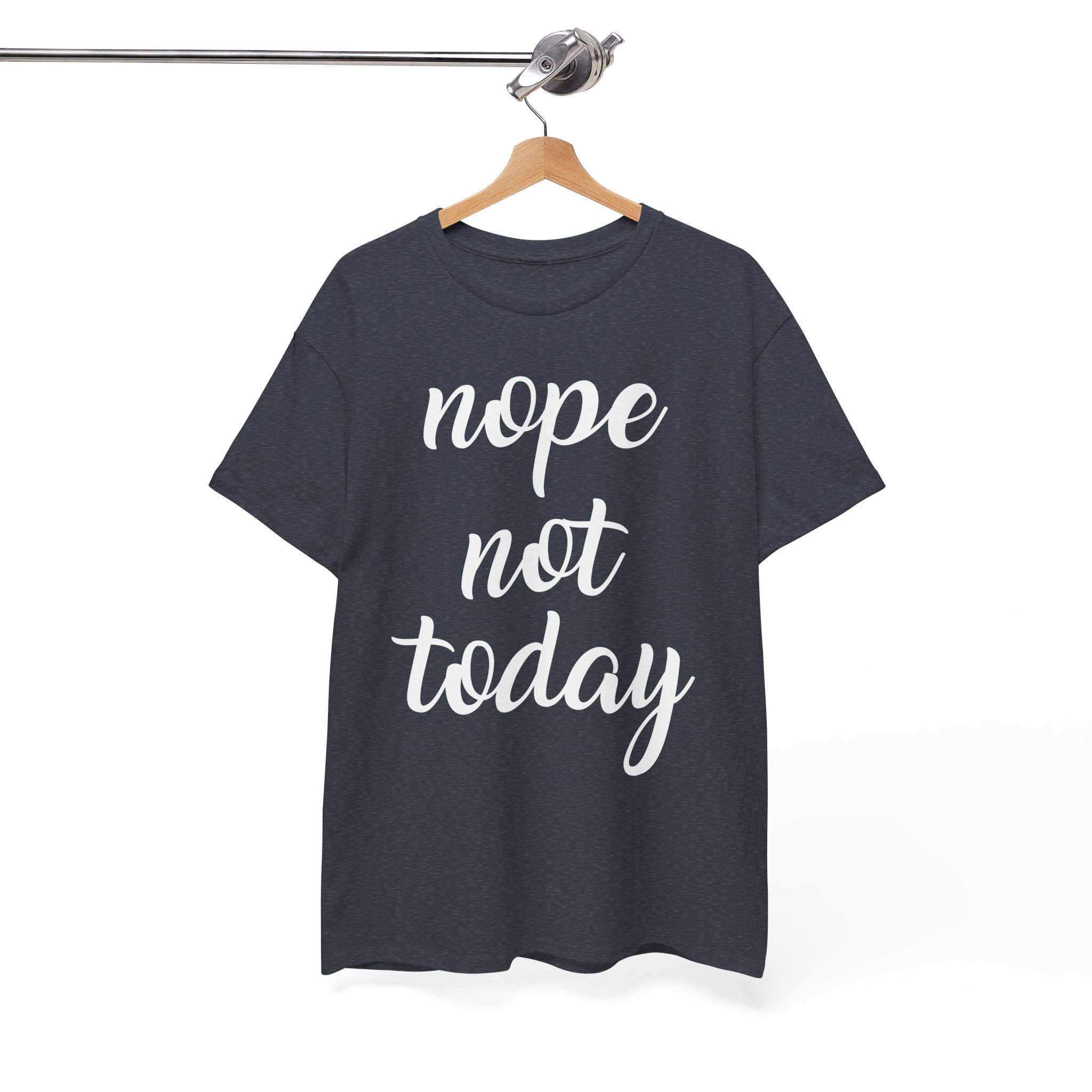 Nope Not Today Funny T-Shirt - Image 8