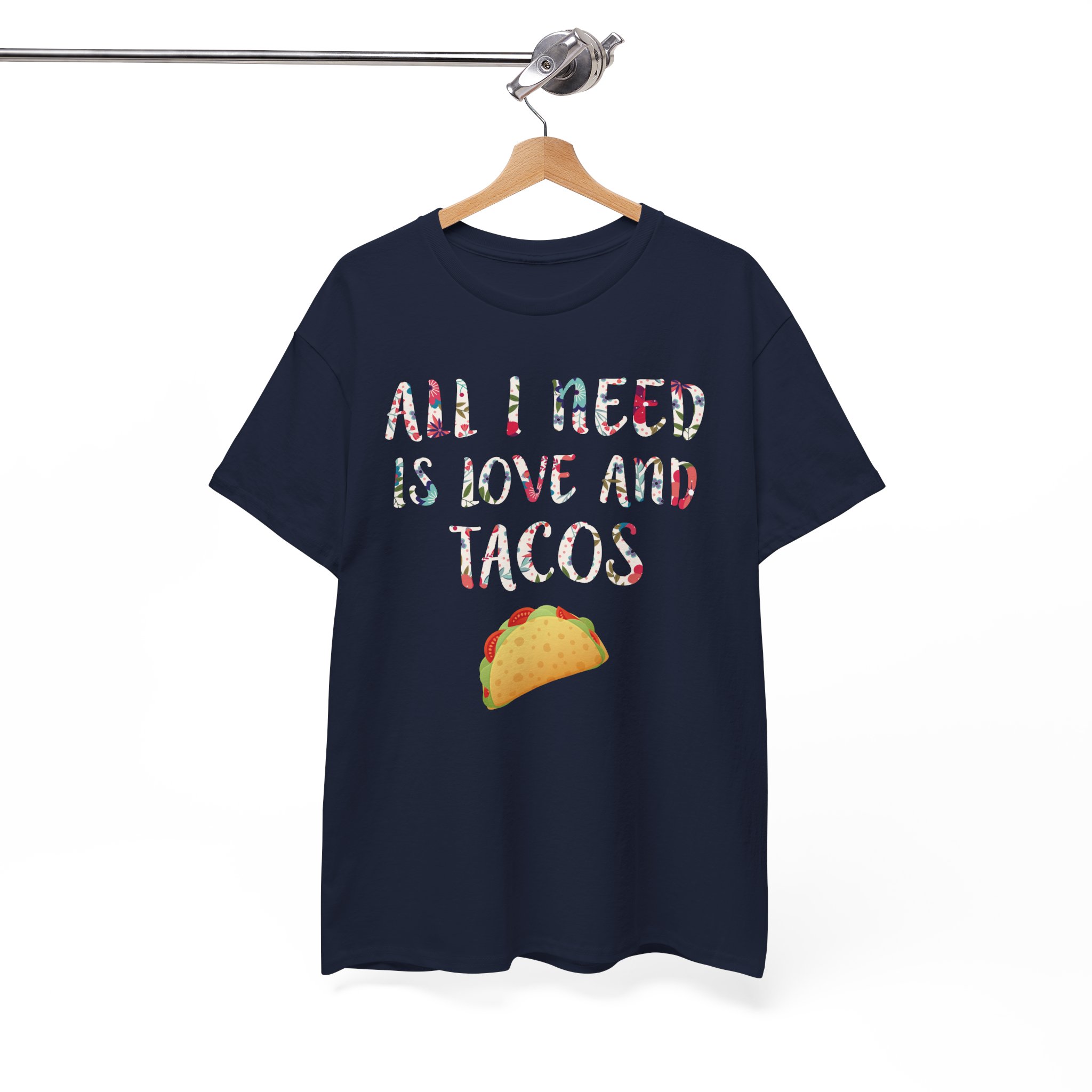 All I Need Is Love And Tacos T-Shirt - Image 9