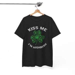 Kiss Me I’m Highrish Shamrock T-Shirt