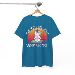 Eff You See Kay Why Oh You Funny Unicorn Yoga Retro T-Shirt