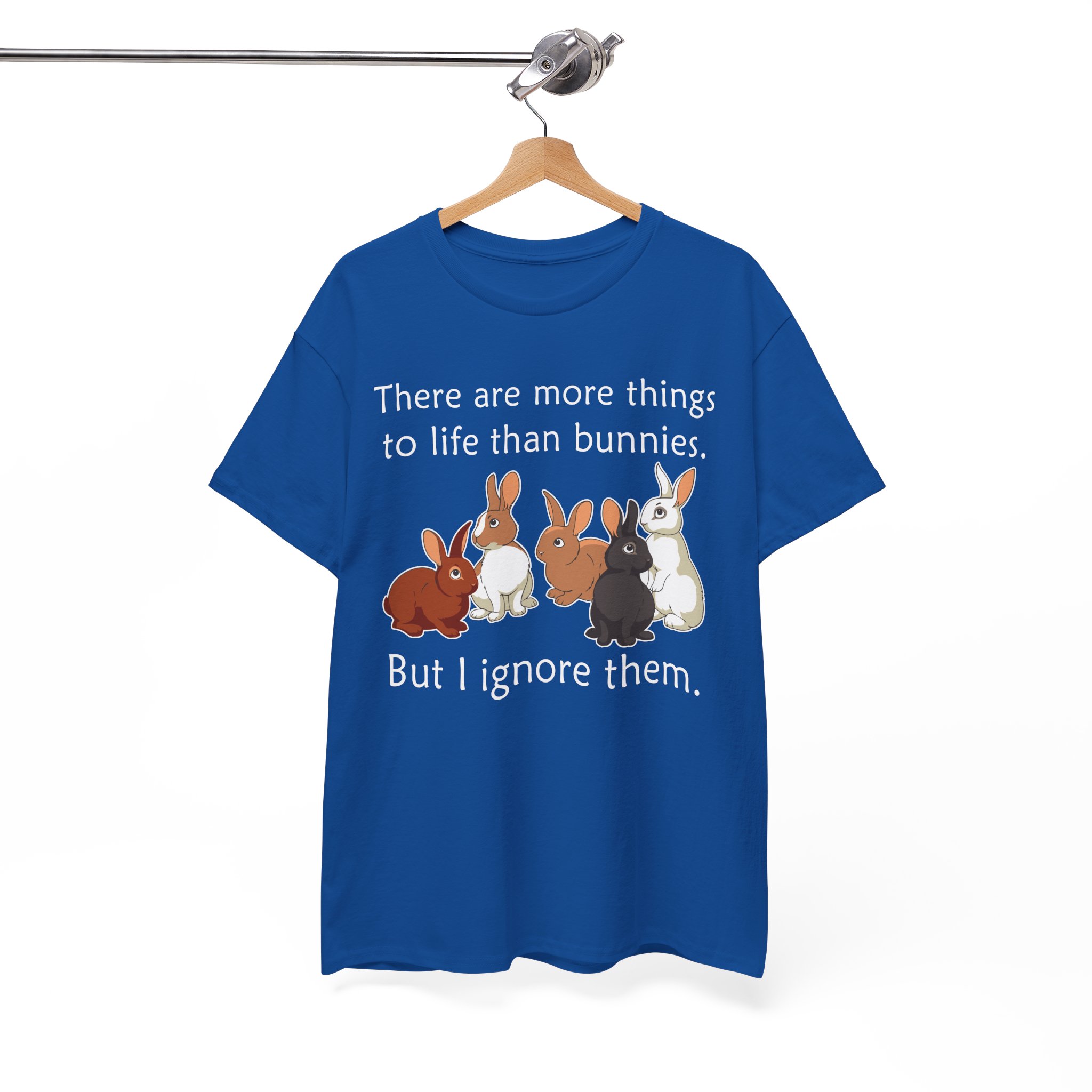 Bunny Lover T-Shirt — "There are more things to life than bunnies. But I ignore them." - Image 7