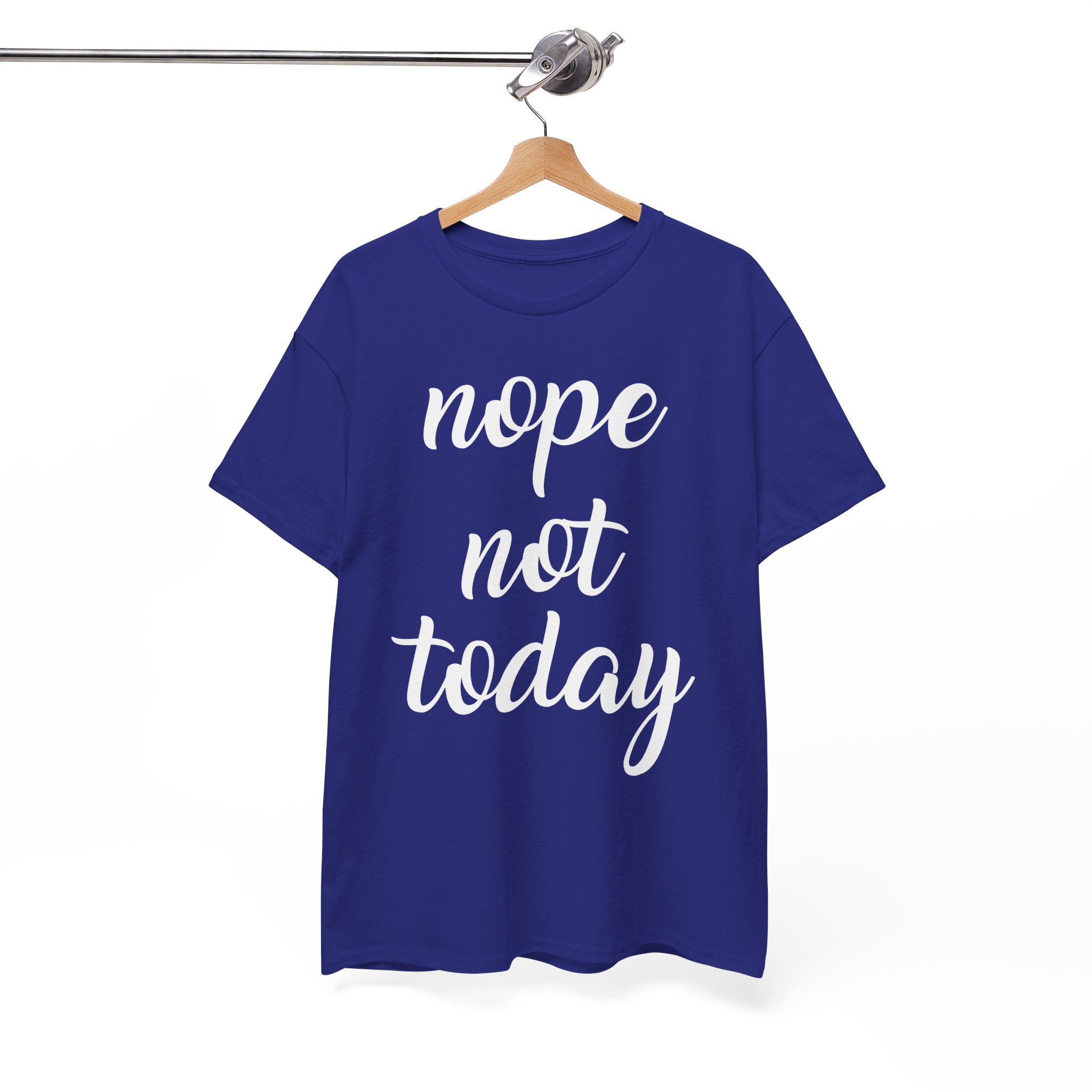 Nope Not Today Funny T-Shirt - Image 9