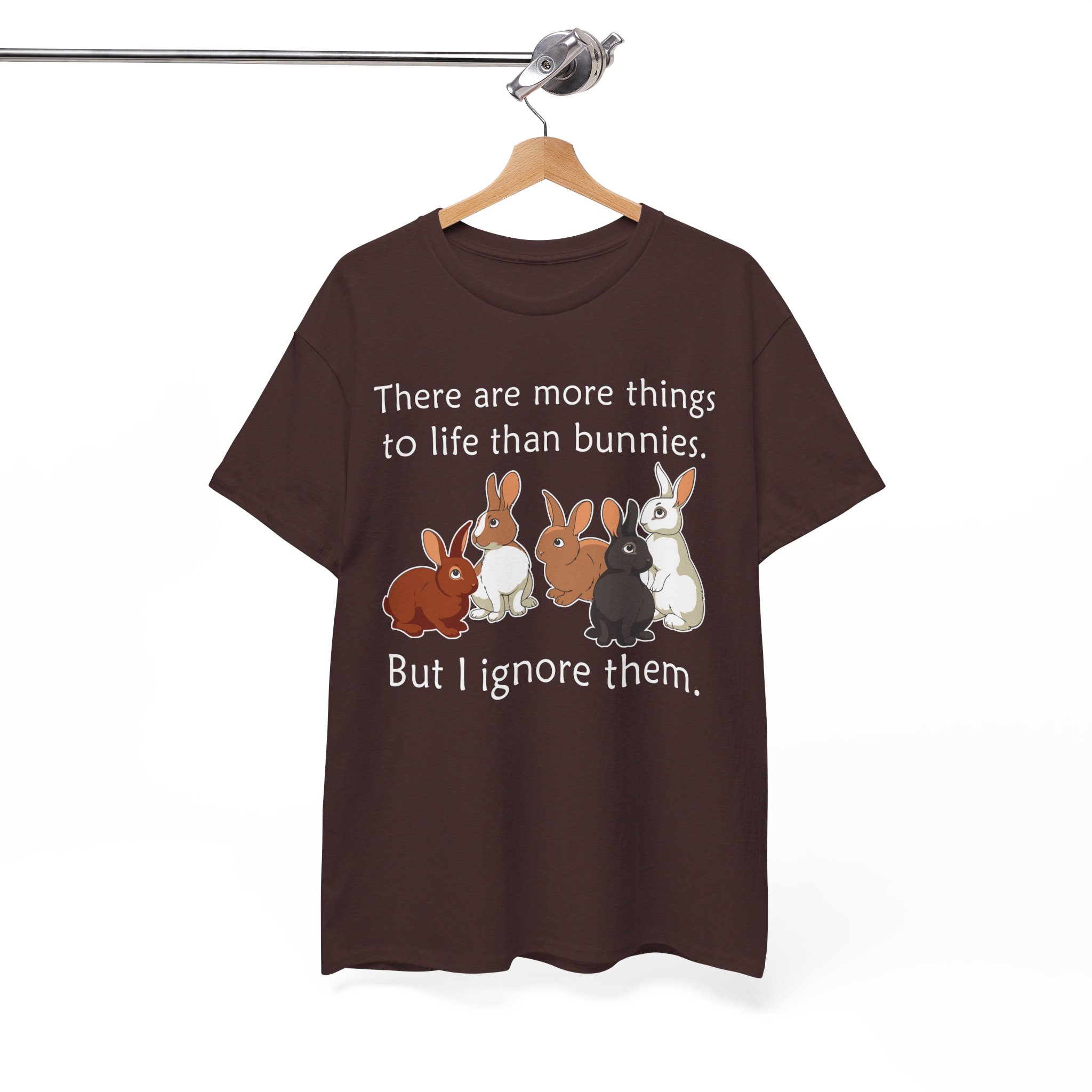 Bunny Lover T-Shirt — "There are more things to life than bunnies. But I ignore them." - Image 2