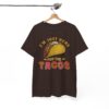 I'm Just Here for the Tacos Tee Funny Taco Lovers Mexican T-Shirt