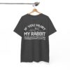 If You Hurt My Rabbit Tee Funny Bunny Lover T‑Shirt