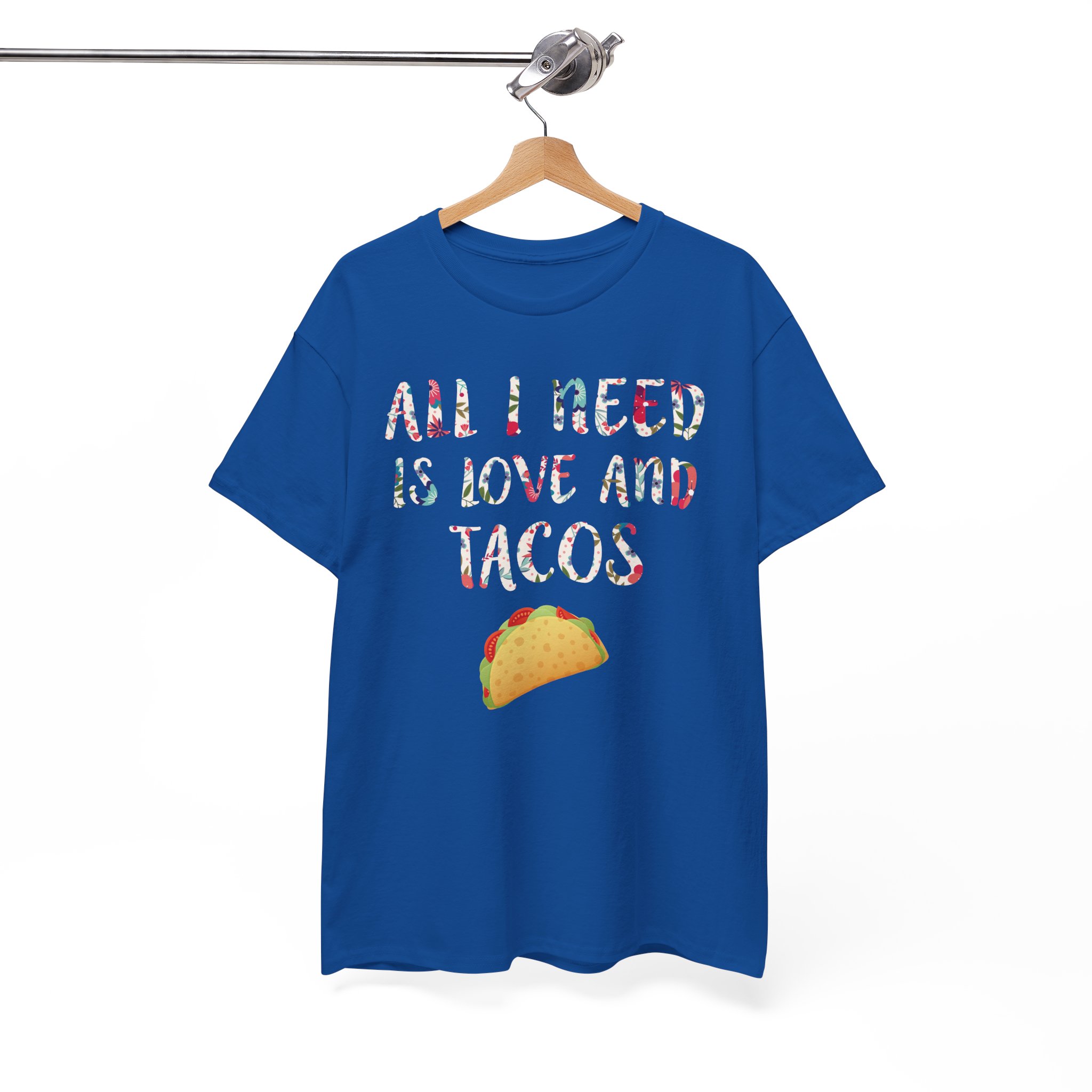 All I Need Is Love And Tacos T-Shirt - Image 8