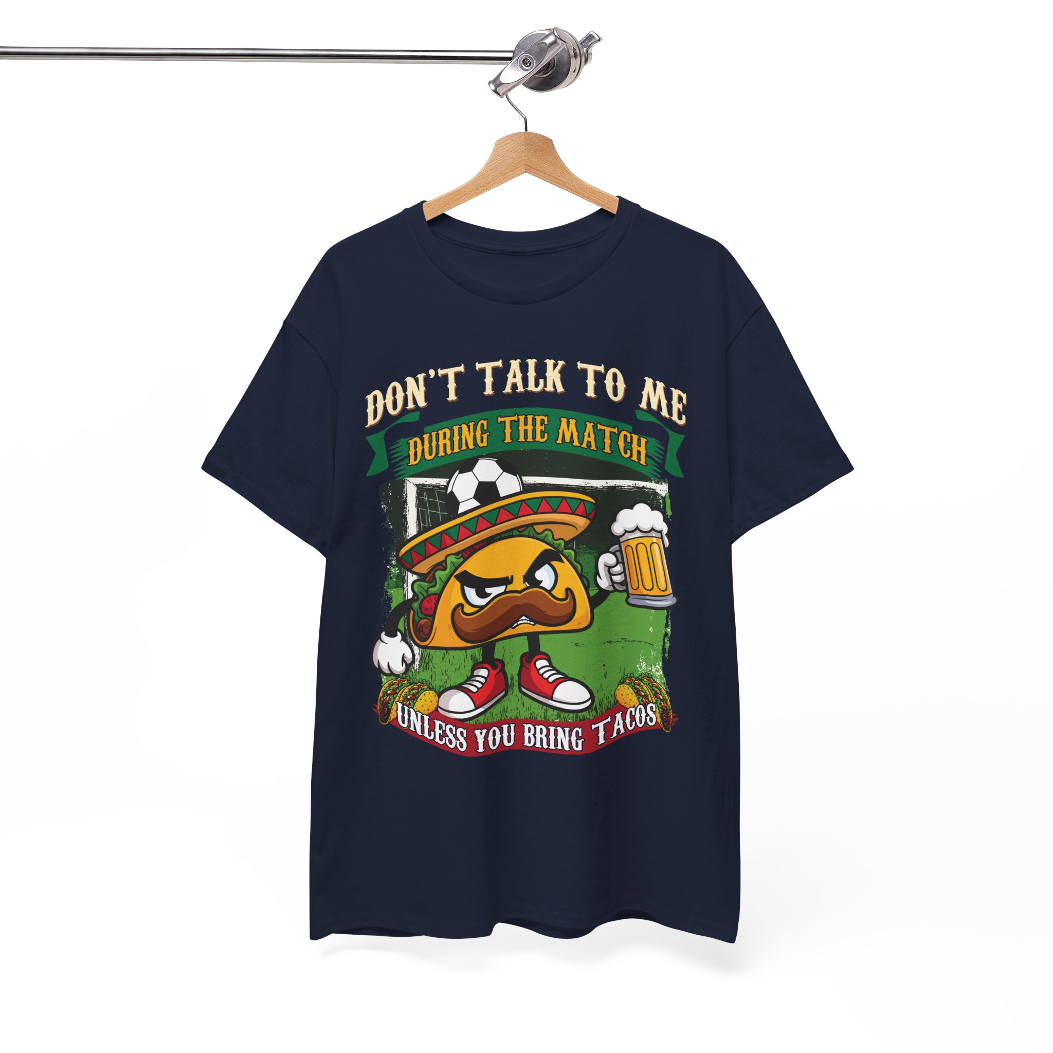 Taco Lover Soccer Match Shirt - “Don't Talk To Me During The Match Unless You Bring Tacos” - Image 7