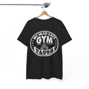 My Head Says Gym But Heart Says Tacos Tee - Funny Fitness & Taco Shirt