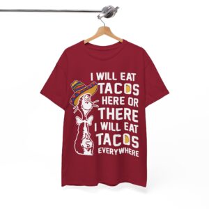 I Will Eat Tacos Here or There Funny Taco Lovers Tee