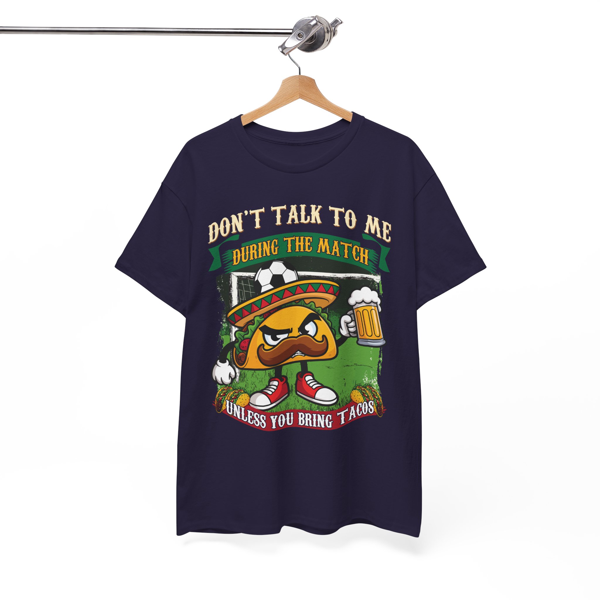 Taco Lover Soccer Match Shirt - “Don't Talk To Me During The Match Unless You Bring Tacos” - Image 9