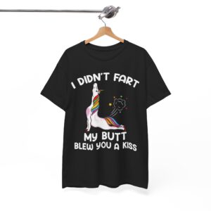 I Didn't Fart My Ass Blew You A Kiss Best Funny Hilarious Unicorn T-Shirt