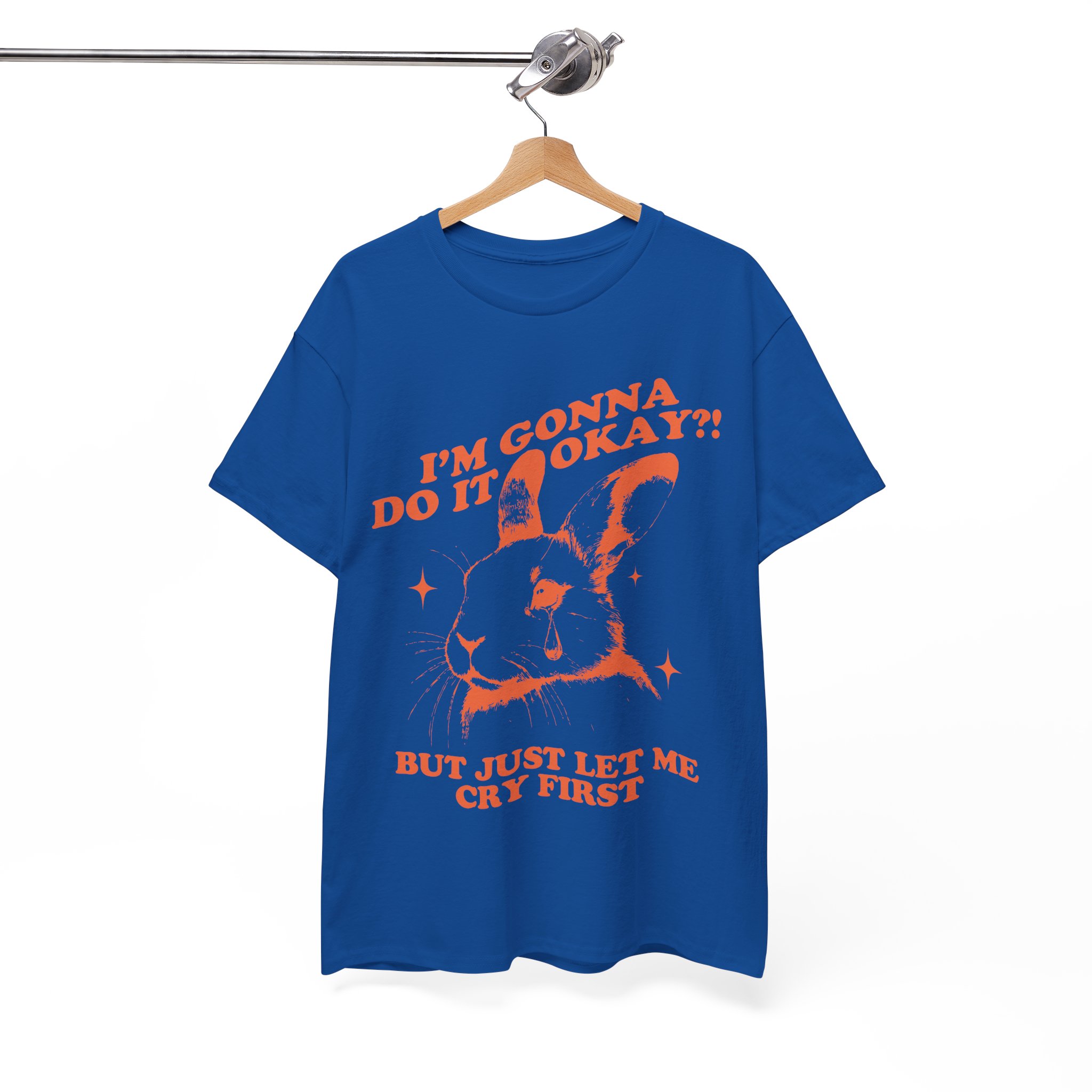 I’m Gonna Do It Okay?! But Just Let Me Cry First Bunny Lover Shirt - Image 8