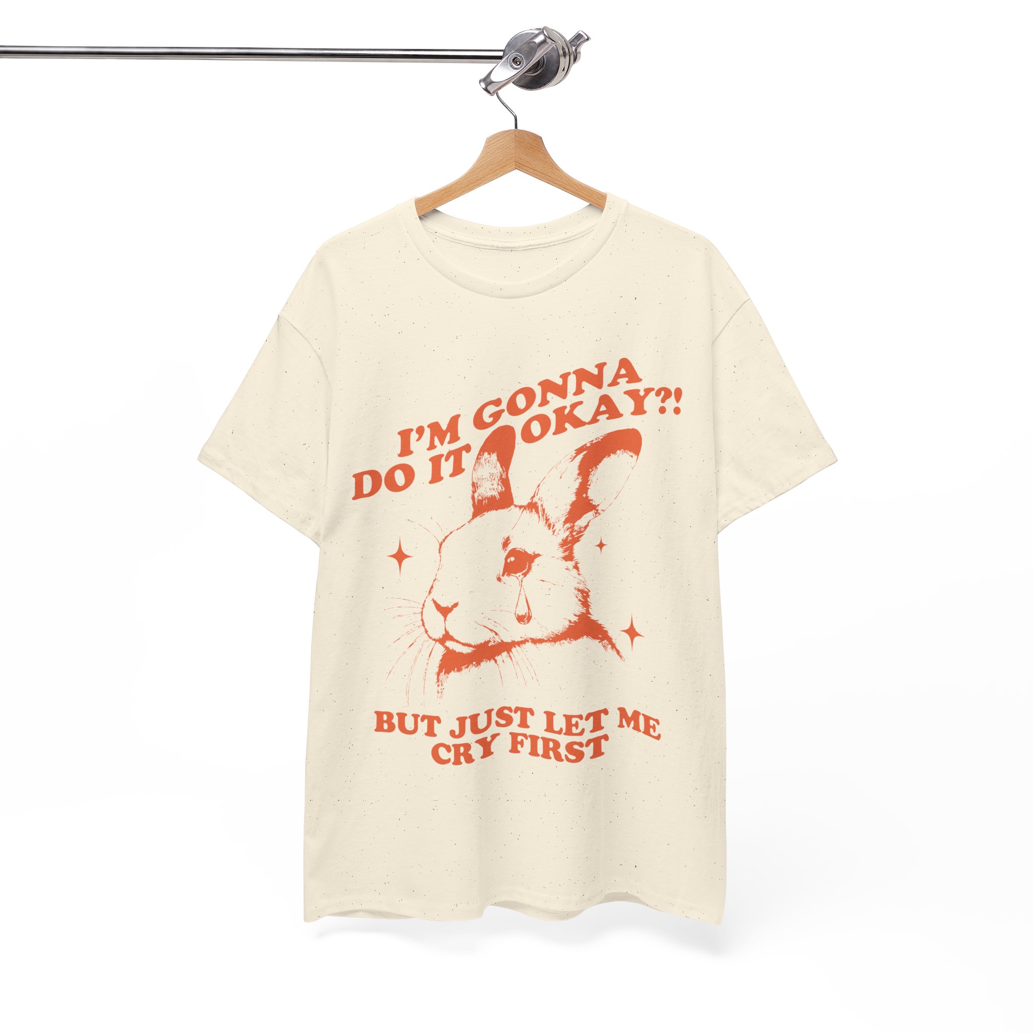 I’m Gonna Do It Okay?! But Just Let Me Cry First Bunny Lover Shirt - Image 5