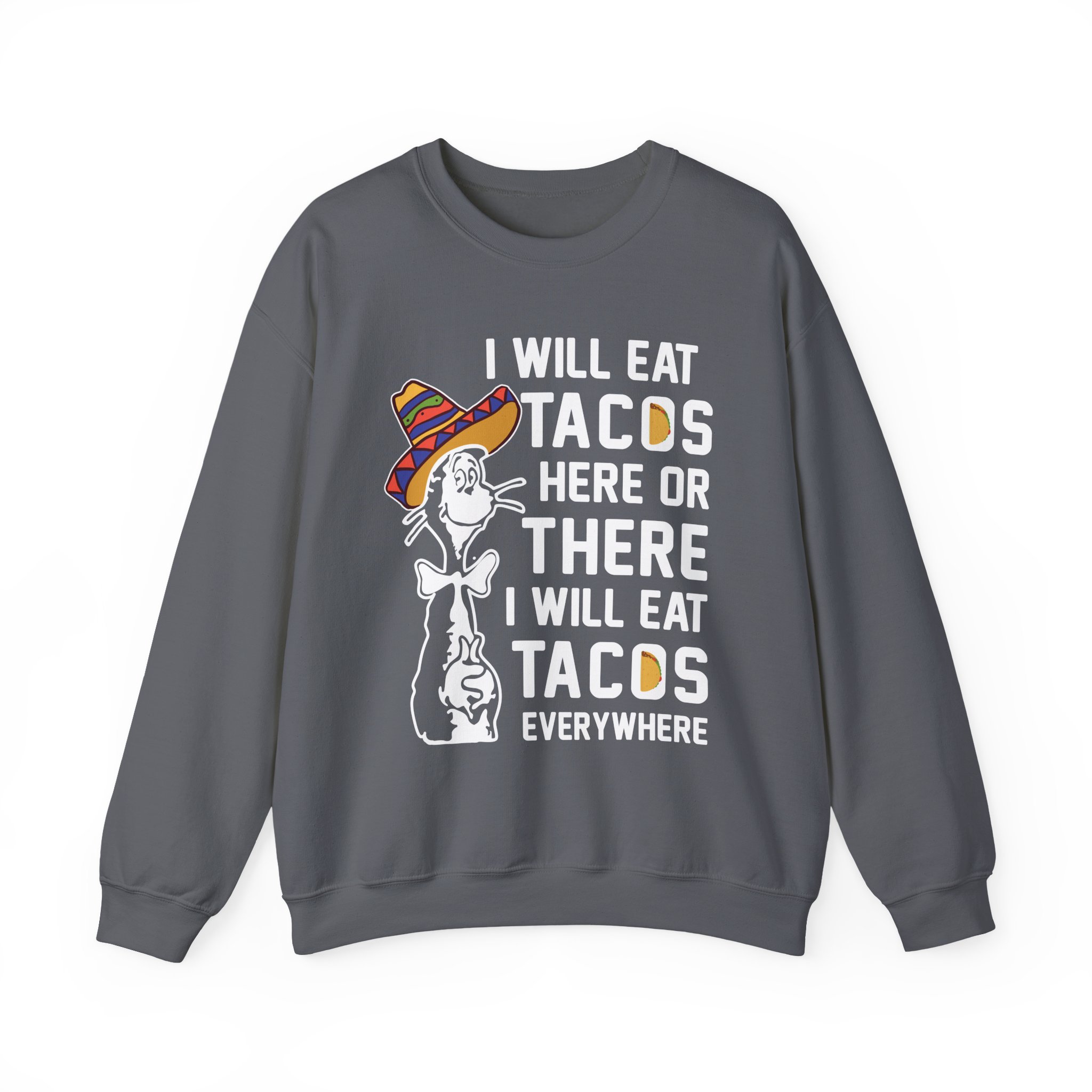 I Will Eat Tacos Here or There Funny Taco Lovers Sweatshirt - Image 6