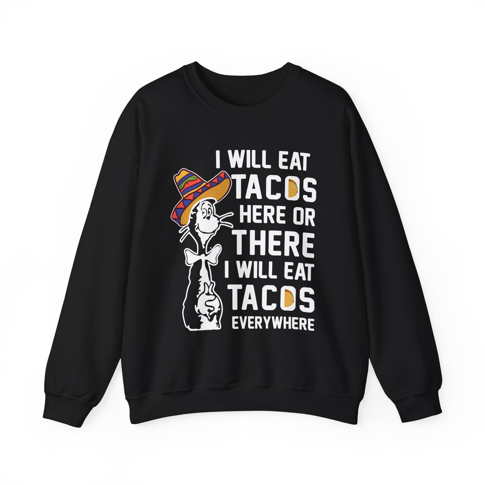 I Will Eat Tacos Here or There Funny Taco Lovers Sweatshirt