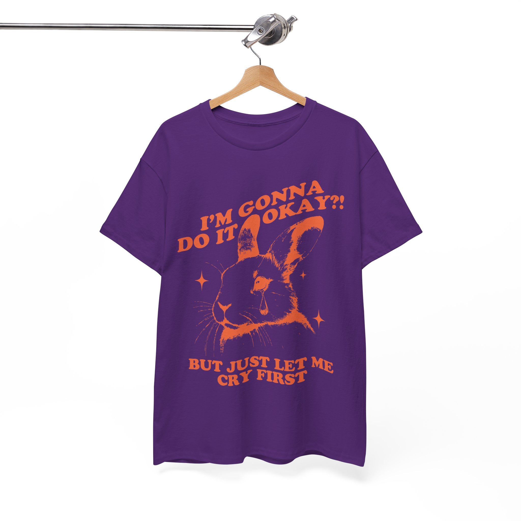 I’m Gonna Do It Okay?! But Just Let Me Cry First Bunny Lover Shirt - Image 10