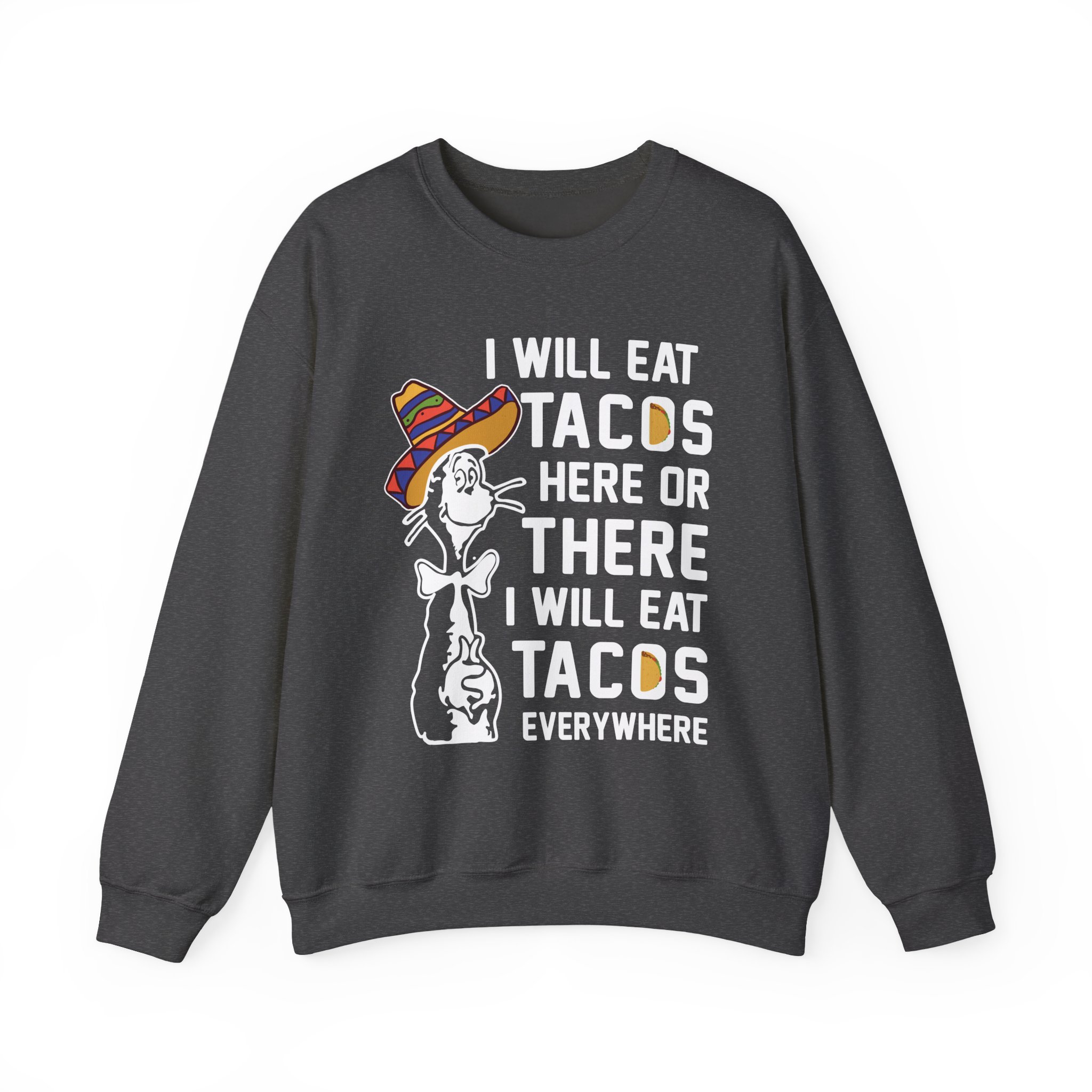 I Will Eat Tacos Here or There Funny Taco Lovers Sweatshirt - Image 5