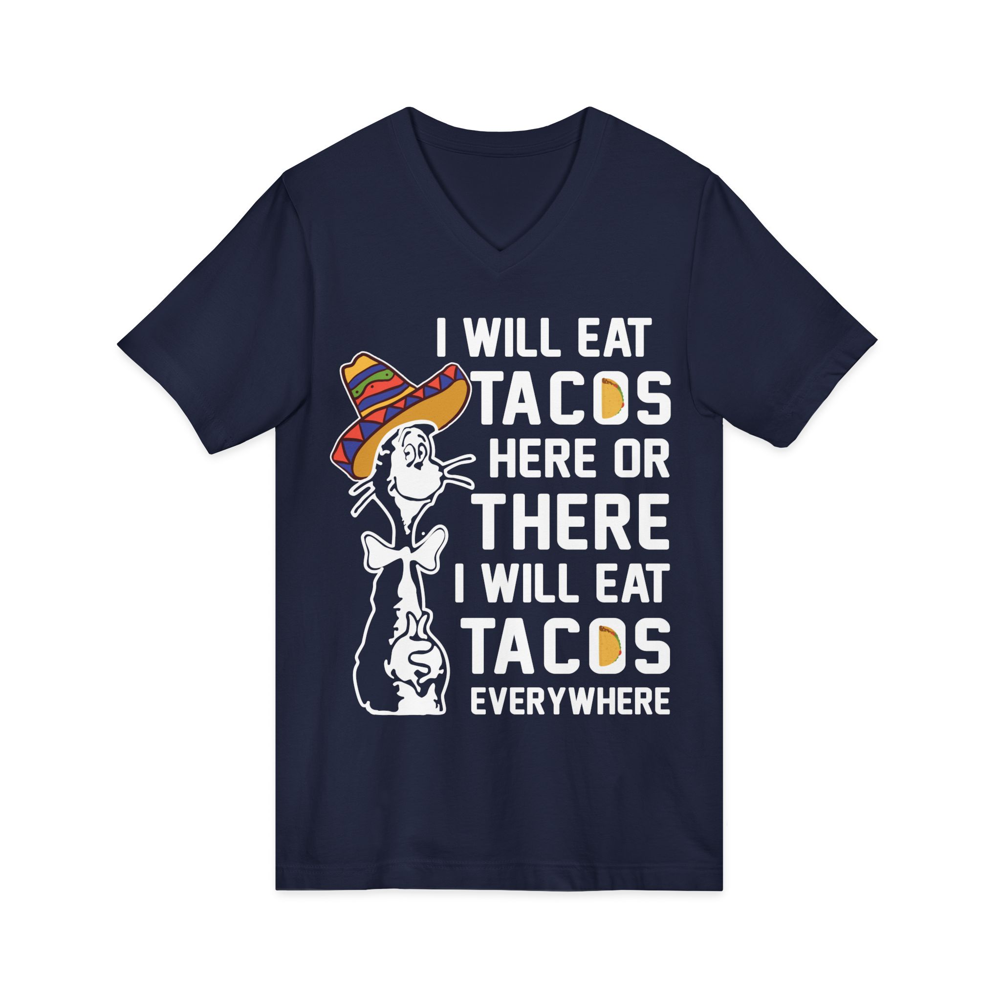 I Will Eat Tacos Here or There Funny Taco Lovers V-Neck Shirt - Image 5