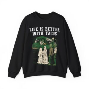 Halloween Taco Sweatshirt – Ghost & Zombie Taco Sweatshirt, Life Is Better With Tacos, Funny Taco Lover Gift