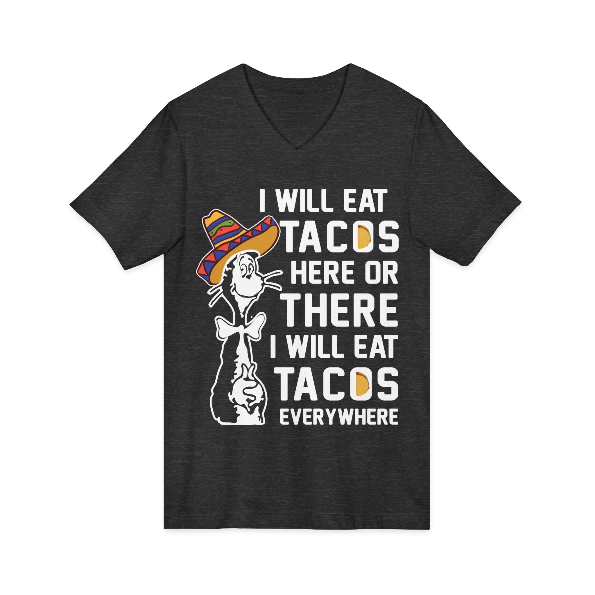 I Will Eat Tacos Here or There Funny Taco Lovers V-Neck Shirt - Image 4
