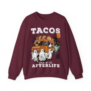 Tacos Even in the Afterlife Sweatshirt – Halloween Ghosts & Spooky Taco Sweatshirt
