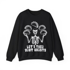 Let’s Taco ‘Bout Ghosts Sweatshirt - Funny Halloween Costume Taco Shirt Skeleton Costume Halloween Party Sweatshirt