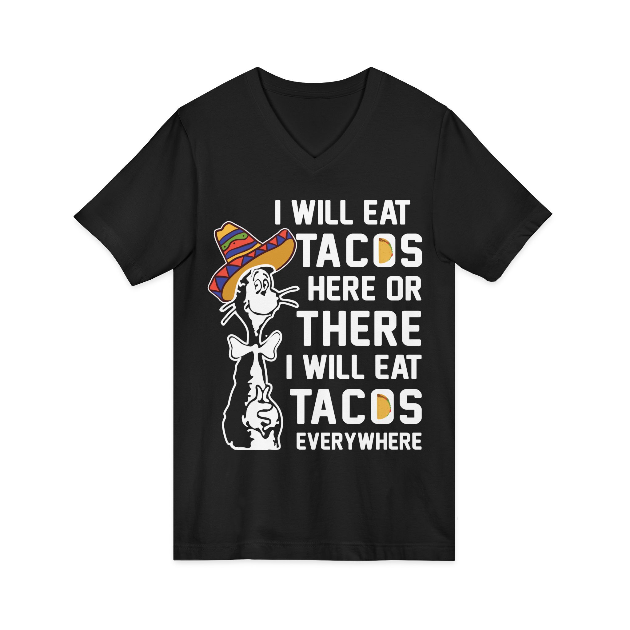I Will Eat Tacos Here or There Funny Taco Lovers V-Neck Shirt