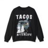Tacos Even in the Afterlife Sweatshirt – Halloween Costume Tacos Ghost Zombie Sweatshirt